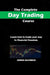 The Complete Day Trading Course: Learn how to trade your way to financial freedom by Maverick, Dennis