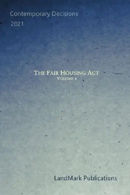 The Fair Housing Act: Volume 2 by Landmark Publications