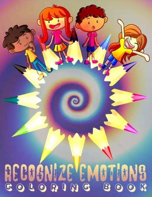 Recognize Emotions Coloring Book: Helping Kids Build Emotional Intelligence by Lisa Dyer
