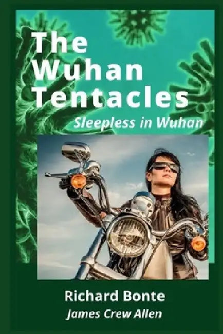 The Wuhan Tentacles: Sleepless in Wuhan by James Crew Allen