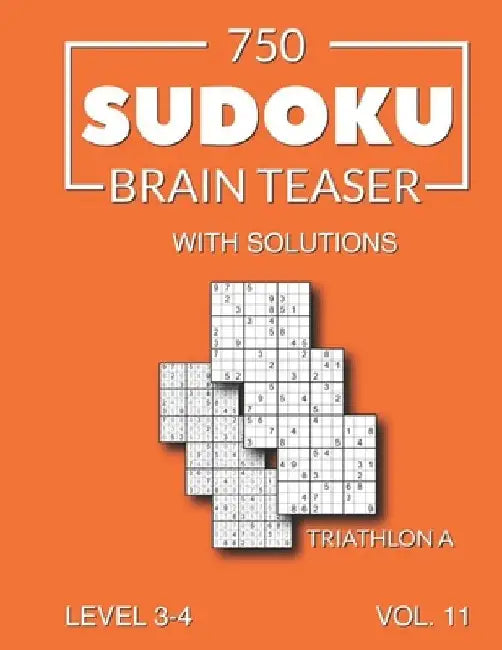 750 Sudoku Brain Teaser Triathlon A with solutions: Level 3-4 Volume 11 by Morari Media