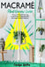 Macramè: Plant Hangers Guide- 179 Easy and Budget-Friendly Steps To Learn How To Create Gorgeous DIY Plant Hangers Models for Beginners by Carolyn Walker