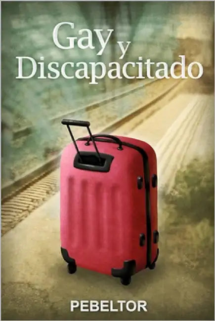Gay y Discapacitado by Pebeltor, Pedro Belmonte
