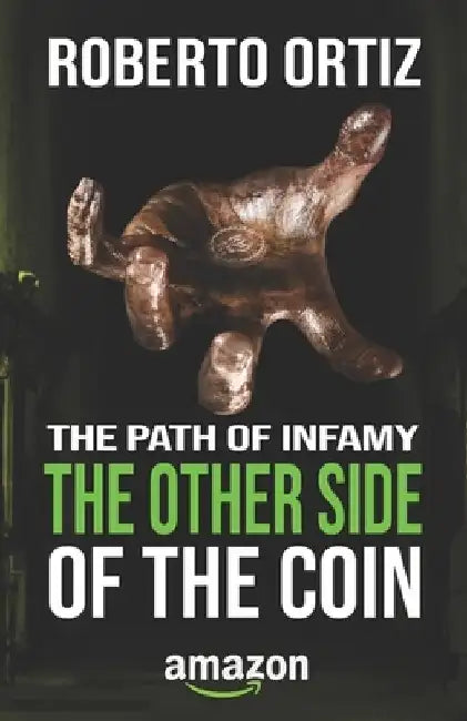 The path of infamy: The other side of the coin by Luis Molina