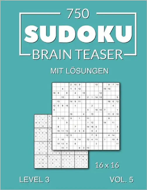 750 Sudoku Brain Teaser 16x16 mit Lösungen: Level 3 Volume 5 by Media, Morari
