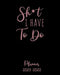 Shit I Have to Do Planner 2021-2022: Monthly Get Shit Done Appointment Calendar for Women, with Notes, Password Log, Weekly To Do Lists - Large 8 x 10 by Emma Jane Planners