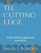 The Cutting Edge: Man's Most Important Invention by David L. Roberts