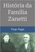 História da Família Zanetti by Fappi, Tiago