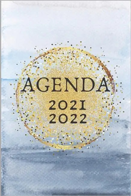 Agenda 2021/2022: Planner-Organisateur-Semainier. Août 2021 À Août 2022. 135 Pages, Format 6/9. by Edition Wanais