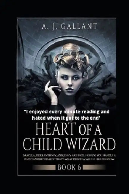 Heart of a Child Wizard by A. J. Gallant
