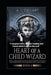 Heart of a Child Wizard by A. J. Gallant