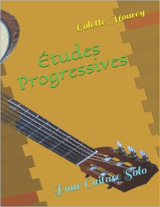Études Progressives: Pour Guitare Solo by Colette Mourey