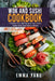 Wok And Sushi Cookbook: 2 Books In 1: 140 Recipes For Classic Asian Wok And Bento Dishes by Emma Yang