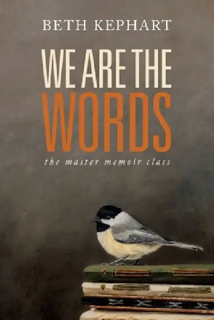 We Are the Words: the master memoir class by William Sulit