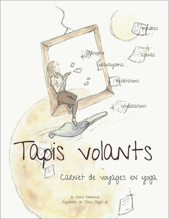 Tapis volants: Carnet de voyage en yoga by Klervi Grimaud