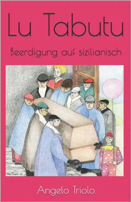 Lu Tabutu: Beerdigung auf sizilianisch by Triolo, Angelo