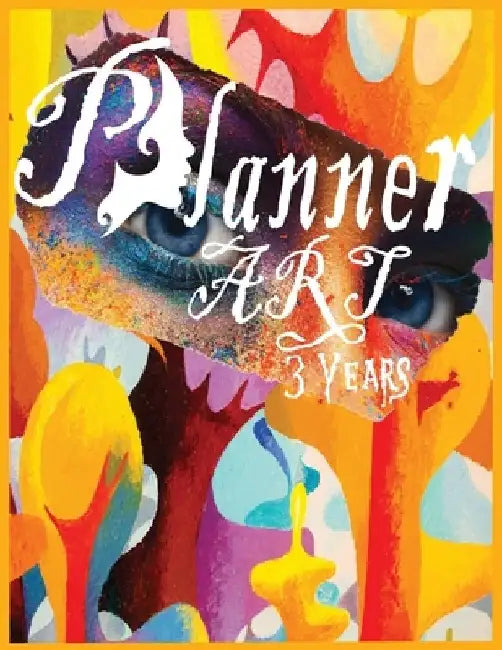 Planner Art 3 Years: Daily Weekly Monthly For art lovers 256 Pages 8.5*11 Large by Ahmed Aghoulad