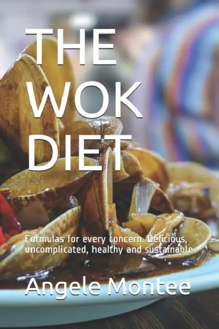 The Wok Diet: Formulas for every concern. Delicious, uncomplicated, healthy and sustainable by Gunhild Ring Olsen