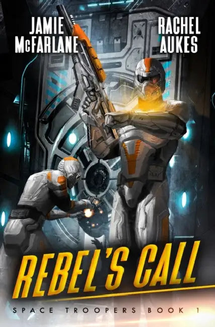 Rebel's Call: A Military Sci-Fi Series by Stephan (Universite de Montpellier II) Narison