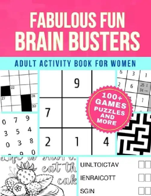Fabulous Fun Brain Busters for Women: Adult Activity Book Games Puzzles and More by Fabulous Fun Publishing