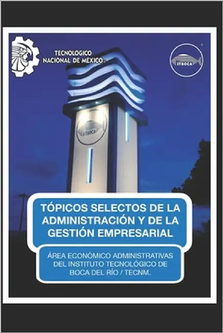 Topicos Selectos de Administración Y Gestión Empresarial by Zamudio Prieto, Angel Rene