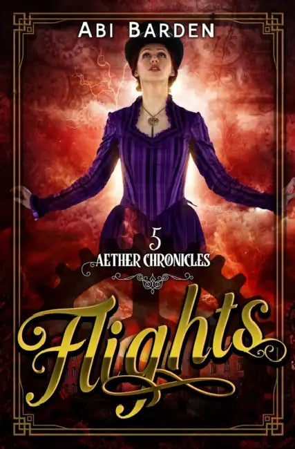 Flights: A Steampunk Fantasy Adventure by Sarah Richardson
