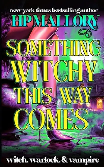 Something Witchy This Way Comes by H. P. Mallory