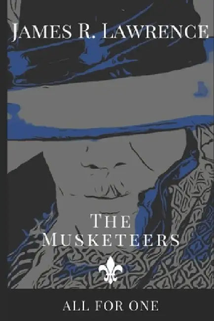 The Musketeers: All For One by James R. Lawrence