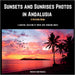 Sunsets and Sunrises Photos in Andalusia. A Picture Book.: A Beautiful Collection of Photos with Sparkling Quotes. by Duccio M. Count Dracula