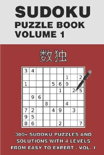 Sudoku 300+ Sudoku Puzzles and Solutions With 4 Levels From Easy to Expert - Vol. 1: The Best sudoku serie! by Jane Duquesne