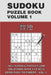 Sudoku 300+ Sudoku Puzzles and Solutions With 4 Levels From Easy to Expert - Vol. 1: The Best sudoku serie! by Jane Duquesne