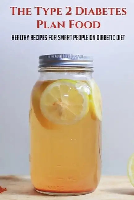 The Type 2 Diabetes Plan Food: Healthy Recipes For Smart People On Diabetic Diet: Diabetes Meal Ideas by Sylvester Tur