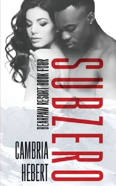 Subzero: A Thrilling Romantic Suspense Sports Romance (BearPaw Resort Book Four) by Cambria Hebert