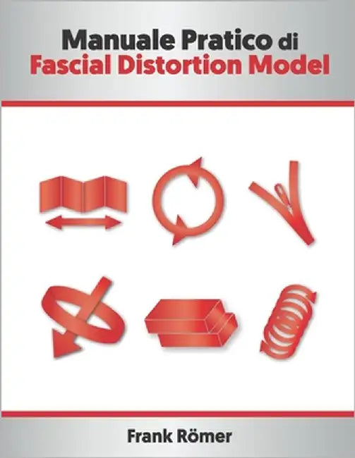 Manuale Pratico di Fascial Distortion Model by Römer, Frank