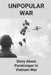 Unpopular War: Story About Paratrooper In Vietnam War: The Battle In Vietnam by Bernadette Goodson