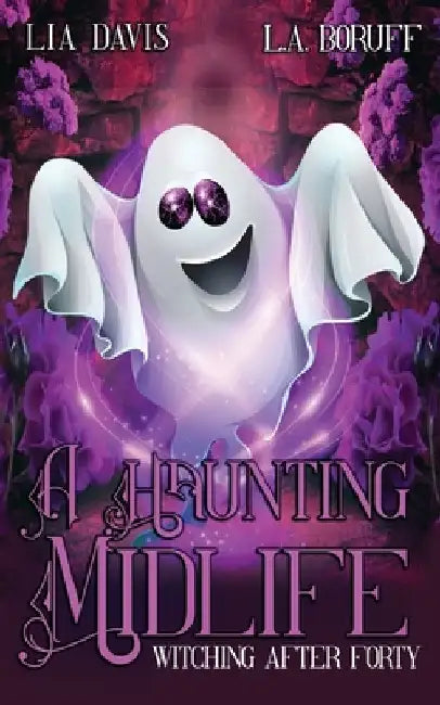 A Haunting Midlife: A Paranormal Women's Fiction Novel by L. a. Boruff
