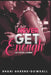 Never Get Enough by Shani Greene-Dowdell