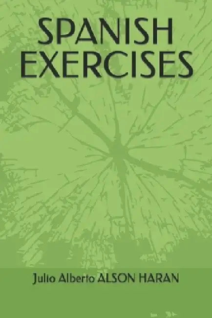 Spanish Exercises by Julio Alberto Alson Haran