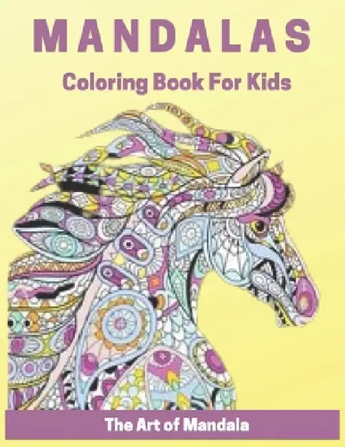 Mandalas Coloring Book for Kids The Art of Mandala: Children Coloring Book with Fon, Easy, and Relaxing Mandalas for Boys, Girls, and Beginners (Color by Mandalas Emotions