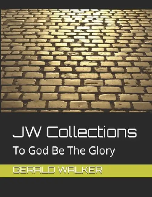 JW Collections: To God Be The Glory by Gerald Walker