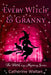 Every Witch and Granny: The Hill Cozy Mystery by Catherine Waltan