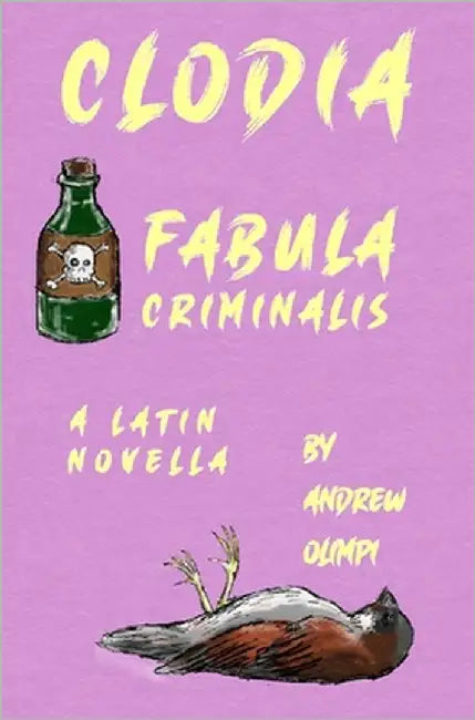Clodia: Fabula Criminalis: A Latin Novella by Olimpi, Andrew