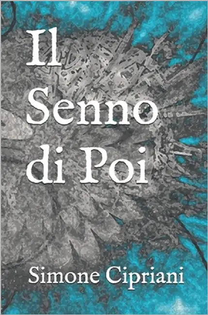 Il Senno di Poi by Cipriani, Simone