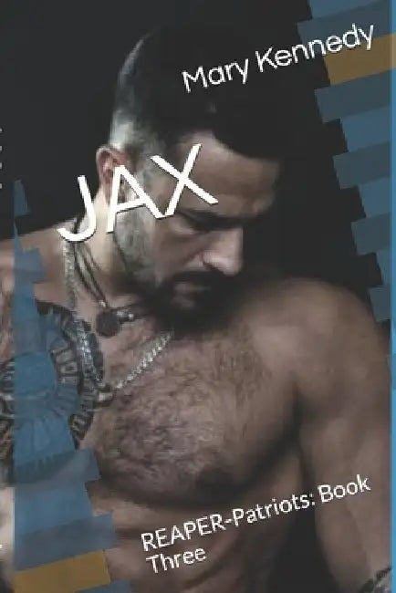 Jax: REAPER-Patriots: Book Three by Mary Kennedy