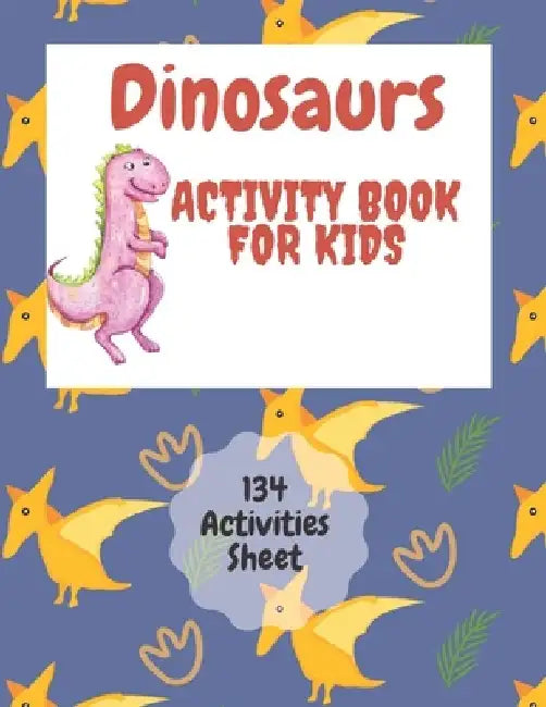 Dinosaurs, Coloring Book: Cute and Fun Dinosaur Coloring Book for Kids & Toddlers - Children Activity Books: Coloring Books for Boys, Girls, & K by Knowledge Press Print