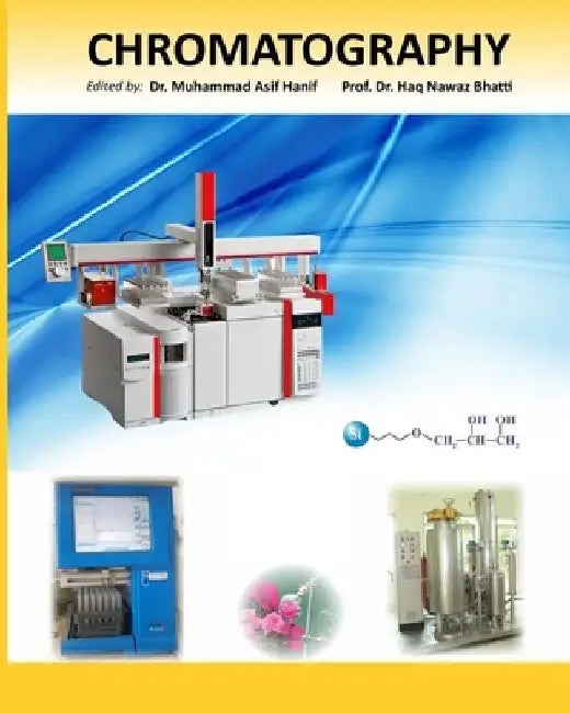 Chromatography: Advanced Separation Techniques by Haq Nawaz Bhatti
