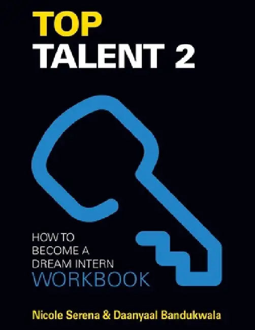 Top Talent 2 Workbook: A Companion Workbook to Top Talent 2 - How to Become a Dream Intern by Daanyaal Bandukwala