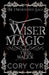 Wiser Magic Book 2: Malick: The Predestined Saga by Cory Cyr