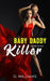 Baby Daddy Killer: He fell for Her by D. Williams