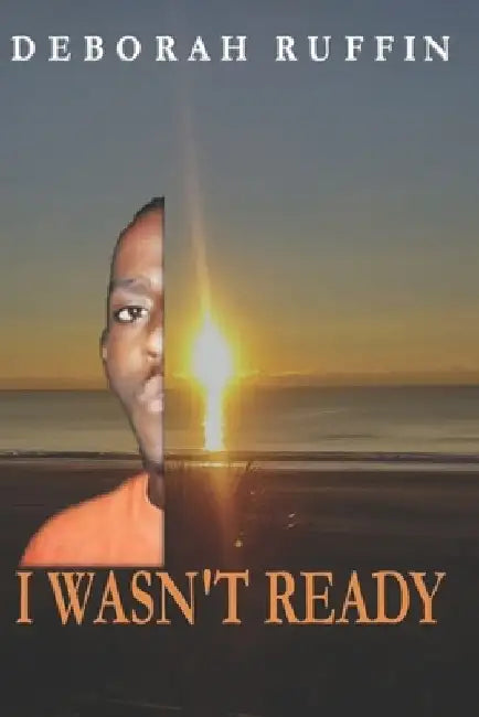 I Wasn't Ready by Deborah Ruffin